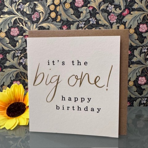 Birthday card - It's the big one! Happy birthday Birthday card - It's the big one! Happy birthday