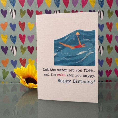 Birthday card - Let the water set you free.. Birthday card - Let the water set you free..