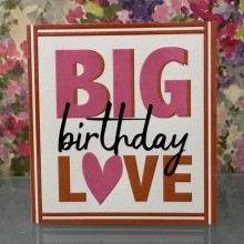 Birthday card - Big birthday love