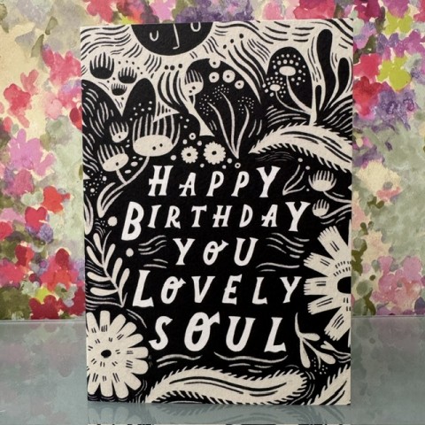 Birthday card - Happy birthday you lovely soul